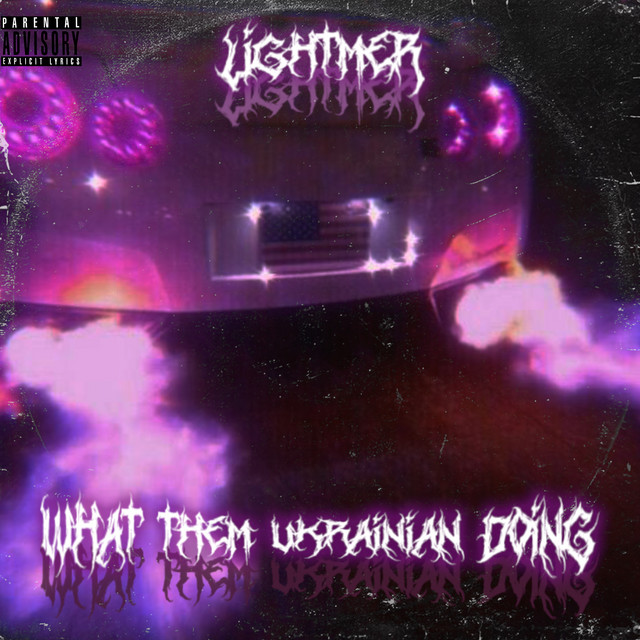 Обкладинка: What Them Ukrainian Doing — Lightmer