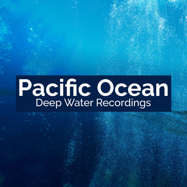 ! ! ! ! Pacific Ocean Deep Water Recordings ! ! ! ! cover art