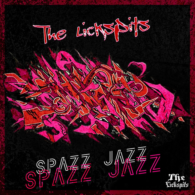 Spazz Jazz - Album by The Lickspits | Spotify