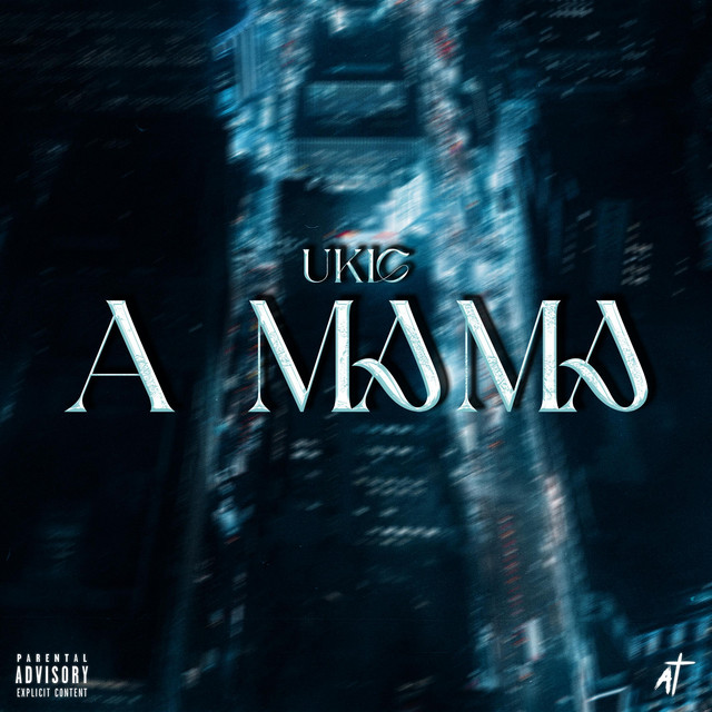 A MAMA - song and lyrics by Ukic | Spotify