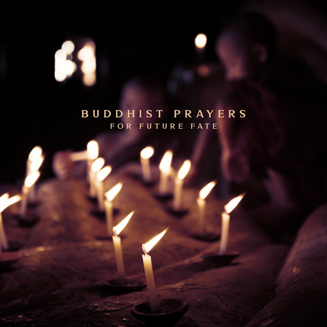 Buddhist Prayers for Future Fate: Karma, Kindness, Loving and Open Heart cover art