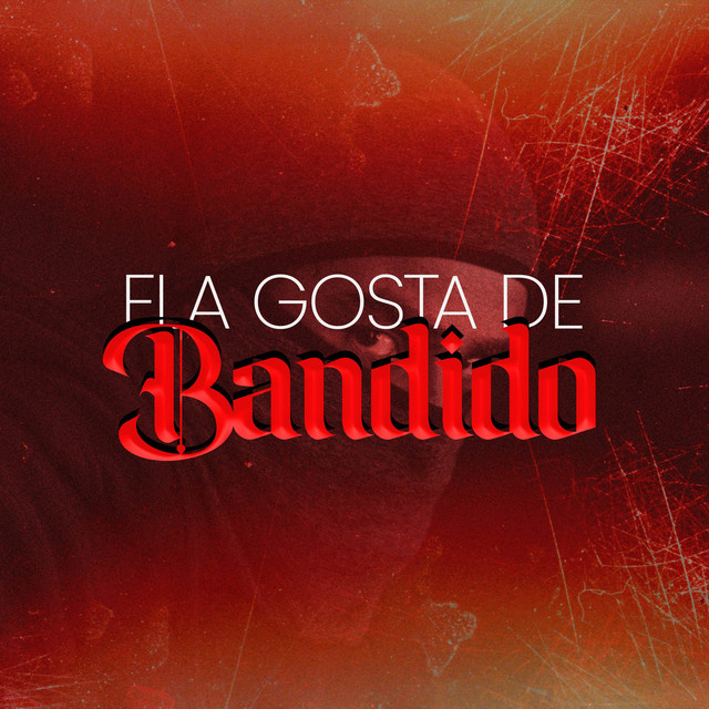 Ela Gosta de Bandido