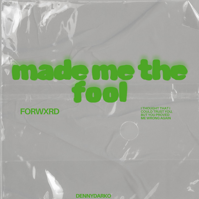 made me the fool - Single by Forwxrd | Spotify