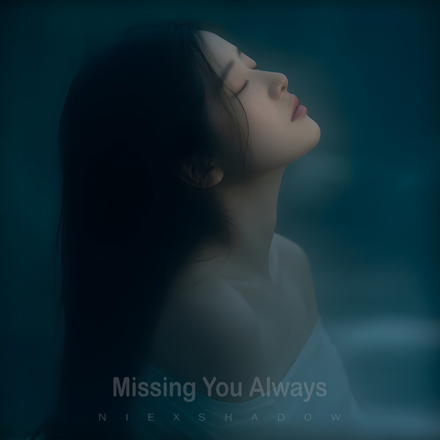Missing You Always - Album by NiExshadow | Spotify