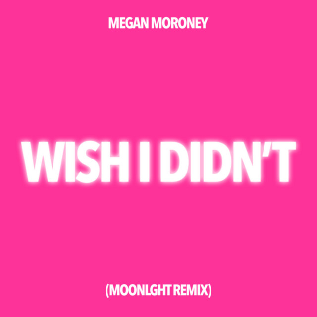Wish I Didn't (MOONLGHT Remix)