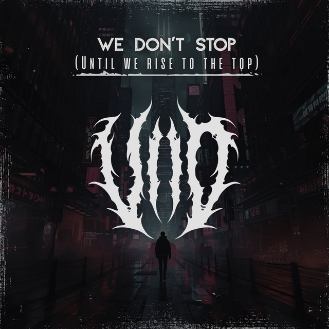 We Don't Stop (Until we rise to the top)