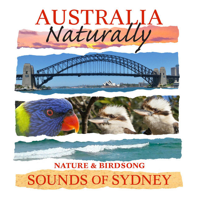 Australia Naturally: Nature & Birdsong Sounds of Sydney cover art