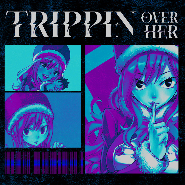 Trippin' (Over Her)