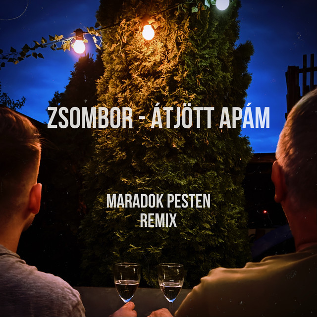 átjött apám - maradok pesten remix