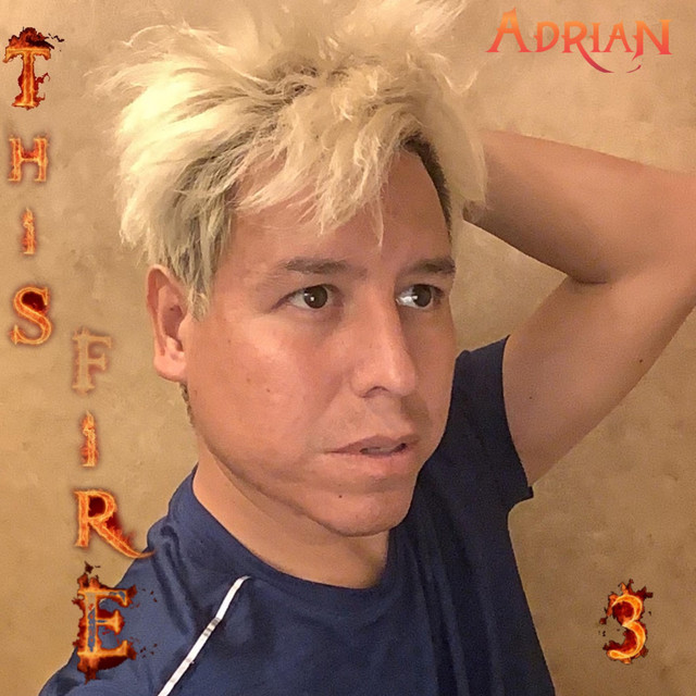 This Fire 3 - Album by Adrian | Spotify