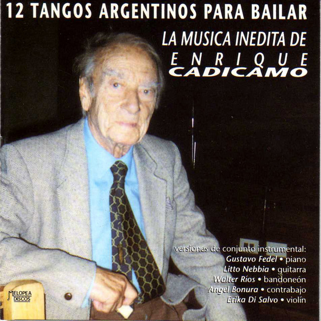 12 Tangos Argentinos para Bailar (La Música Inédita de Enrique Cadícamo)