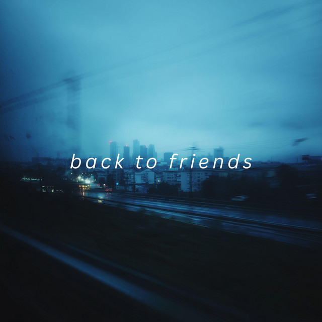 back to friends - Slowed & Reverb