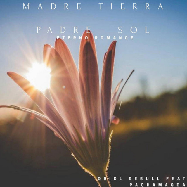 Madre Tierra Padre Sol Eterno Romance
