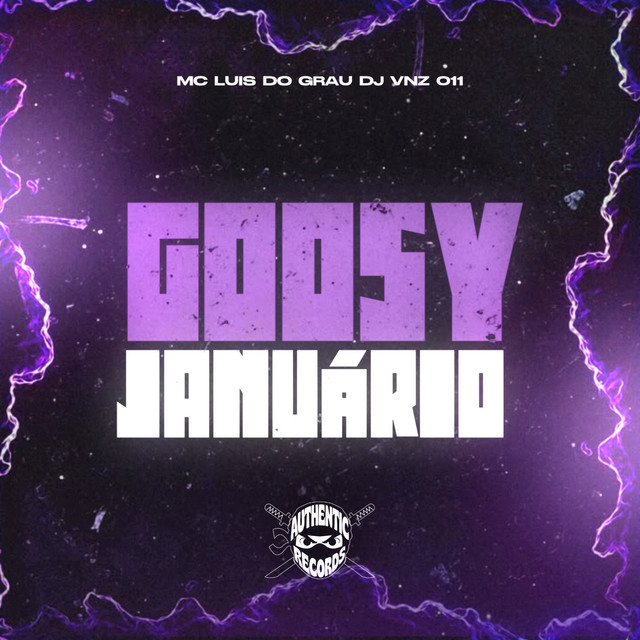 DJ VNZ 011, MC LUIS DO GRAU, Authentic Records – Goosy Januário