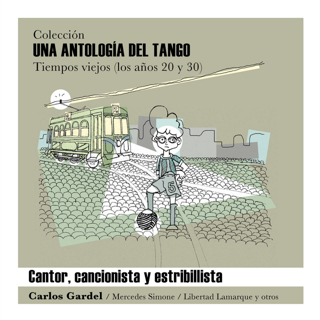 Una Antología del Tango - "Cantor Criollo y Estribillista"