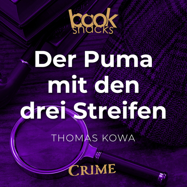 Der Puma mit den drei Streifen [Booksnacks Short Stories - Crime & More, Folge 2 (Ungekürzt)]