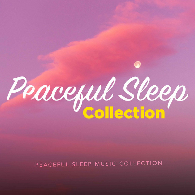 Peaceful Sleep Collections Album by Peaceful Sleep Music Collection