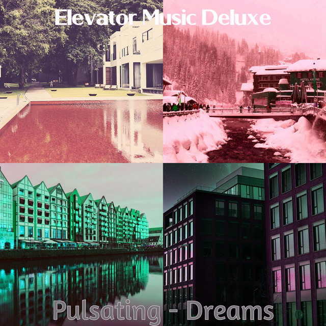 Pulsating - Dreams - Album by Elevator Music Deluxe | Spotify