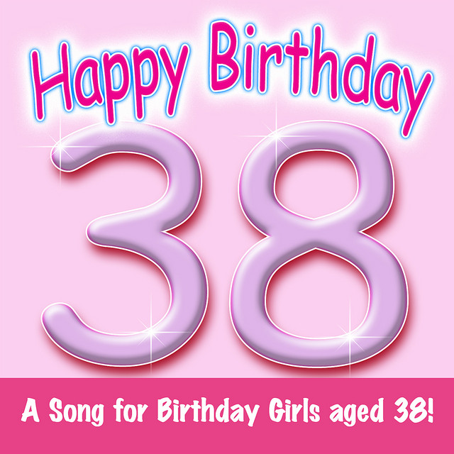 Happy Birthday (Hooray - 38 Today!) - song and lyrics by Ingrid