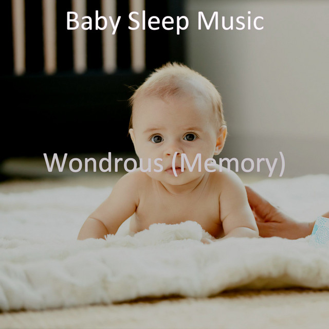 Wondrous (Memory) Album by Baby Sleep Music Spotify