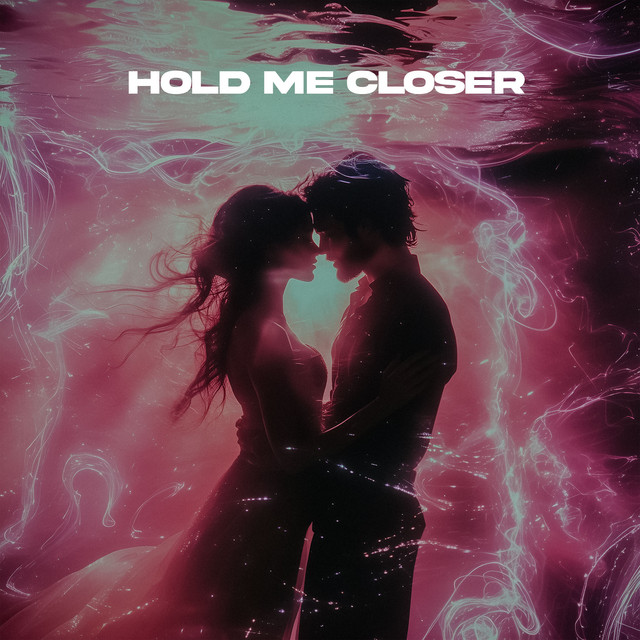 Hold Me Closer