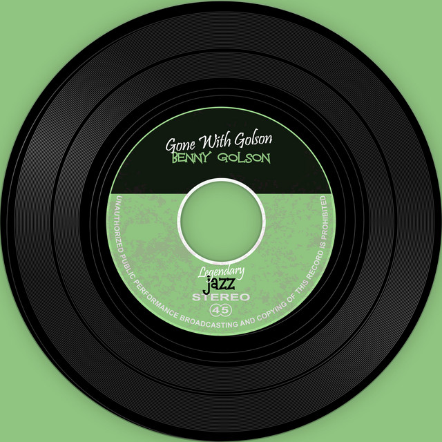 The Vinyl Masters Gone With Golson - Album by Benny Golson | Spotify