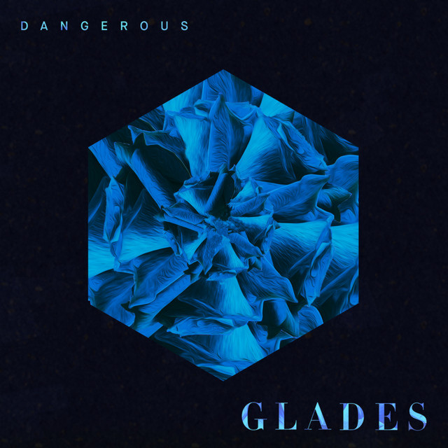 Dangerous by Glades
