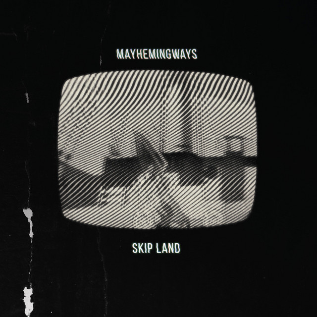 Skip Land - Album by Mayhemingways | Spotify