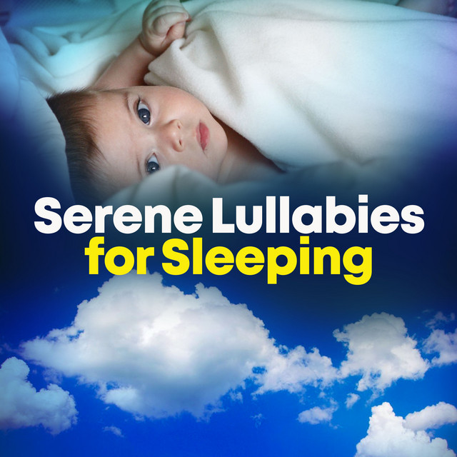 Serene Lullabies for Sleeping ! ! ! ! - Album by Baby Lullaby | Spotify