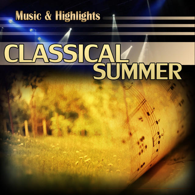 Music & Highlights: Classical Summer - Compilation by Various Artists ...