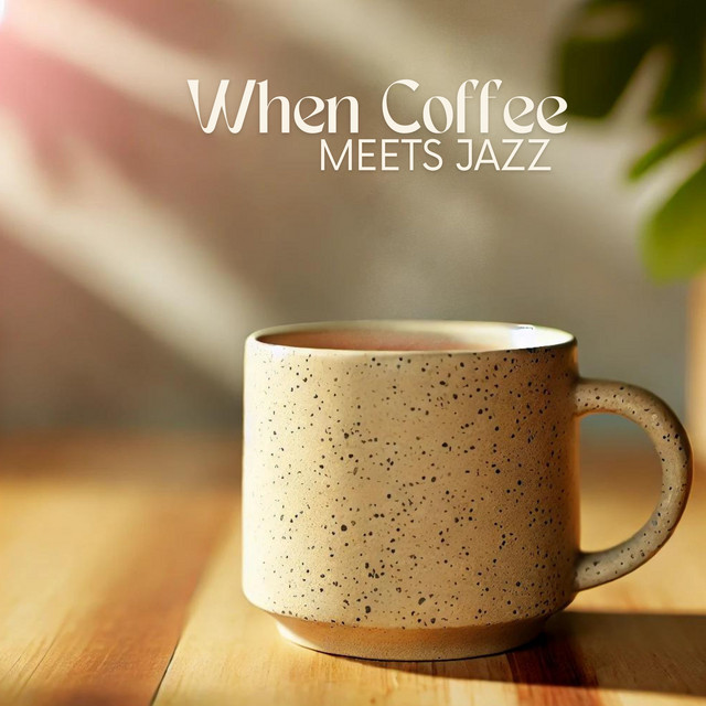 When Coffee Meets Jazz: Morning Ritual with Relaxing Coffee Jazz cover art