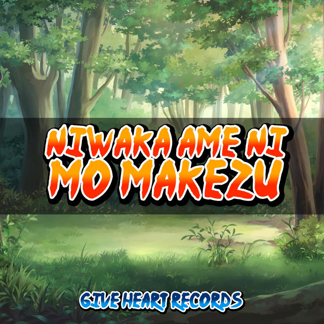 Niwaka Ame ni mo Makezu (From "Naruto Shippuden") cover art