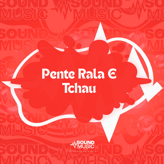 Pente Rala E Tchau