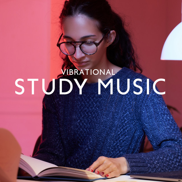 Vibrational Study Music: High Frequencies for Effective Study and Concentration cover art