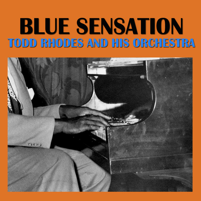 Blue Sensation - Album by Todd Rhodes & His Orchestra | Spotify