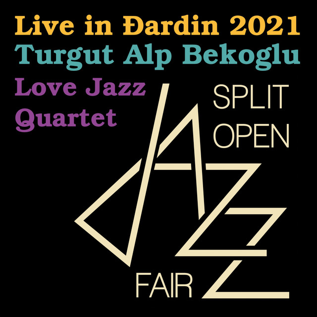 Turgut Alp Bekoglu Love Jazz Quartet
