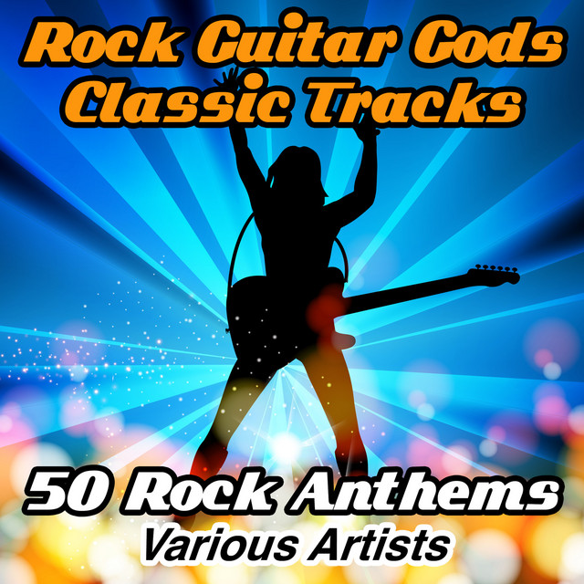 Rock Guitar Gods Classic Tracks-50 Rock Anthems - Compilation by ...