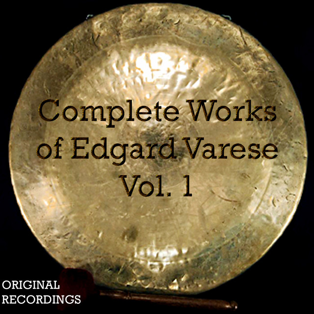 洋楽 Edgard Varese complete works of volume1 Complete Works of Edgard Varèse, Vol. 1 - Album by Edgard Varèse