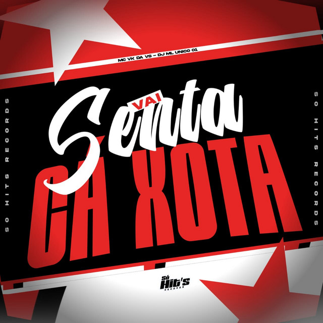 Vai Senta cá Xota