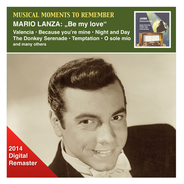 Musical Moments to Remember: Mario Lanza - Be My Love (2014 Digital Remaster) cover art