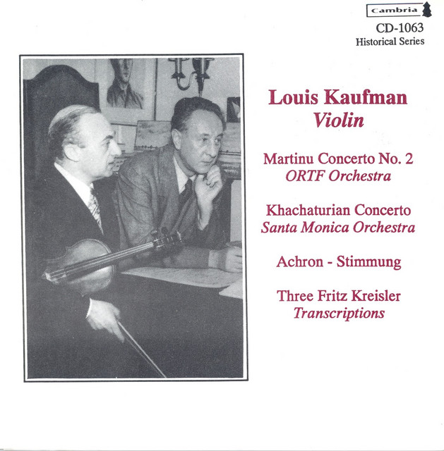 Violin Concert: Kaufman, Louis - Martinu, B. / Khachaturian, A.I. / Achron, J. / Rimsky-Korsakov, N.A. / Tchaikovsky, P.I. (1940-1955)