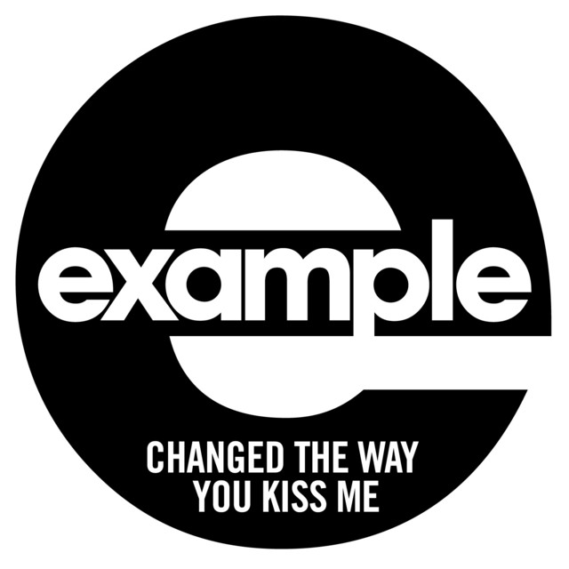 Changed The Way You Kiss Me