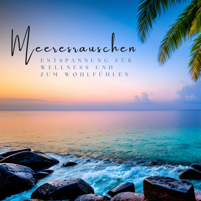 Meeresrauschen Entspannung für Wellness und zum Wohlfühlen cover art