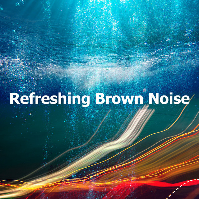 Refreshing Brown Noise - Album by The Sounds Research Forum | Spotify