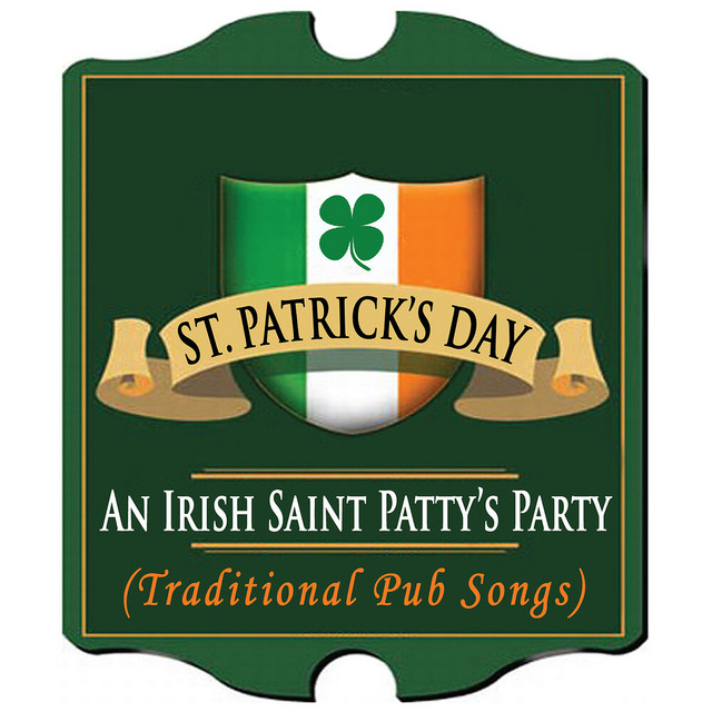 St. Patrick's Day - An Irish Saint Patty's Party (Traditional Pub Songs) cover art