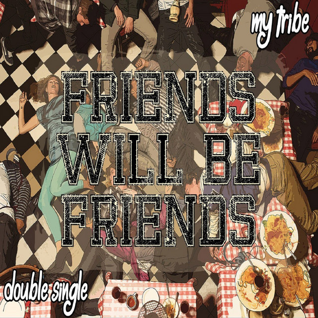 Friends Will Be Friends