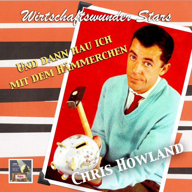 Wirtschaftwunder Stars: Chris Howland - "Und dann hau' ich mit dem Hämmerchen"
