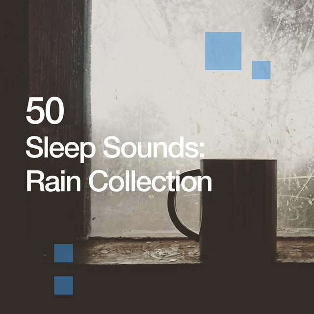 50 Sleep Sounds: Rain Collection - Album by Deep Sleep Rain Sounds ...