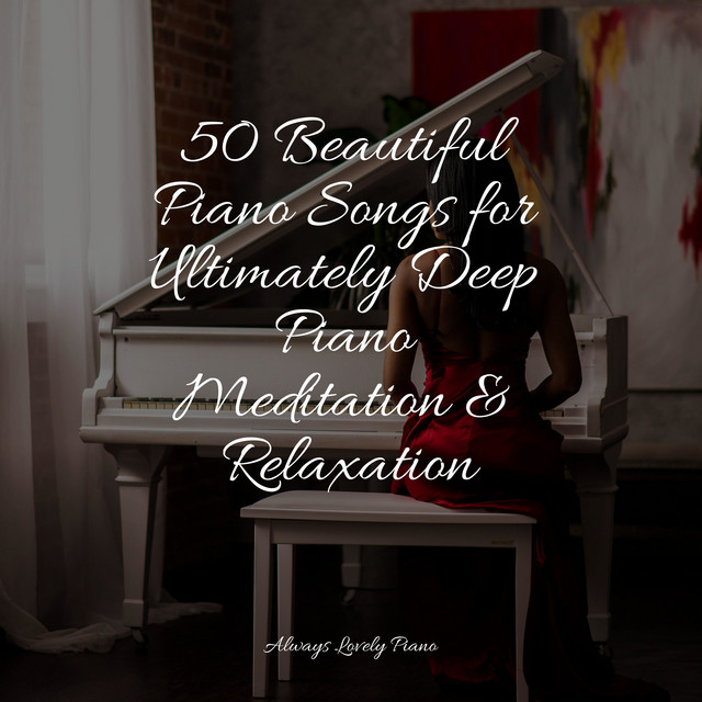 50 Songs for Peaceful Deep Sleep and Chill Ambience - Album by Piano ...