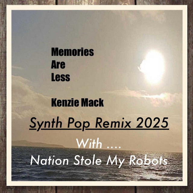 Memories Are Less - Nation Stole My Robots Remix Synth Pop